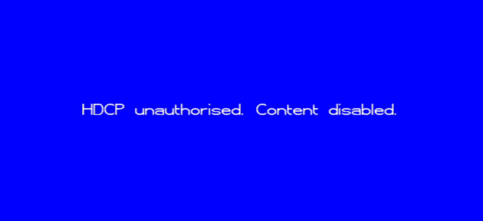 HDCP Unauthorised Content Disabled